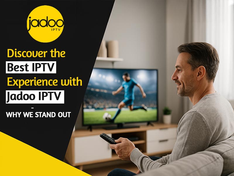Best IPTV Experience with Jadoo IPTV